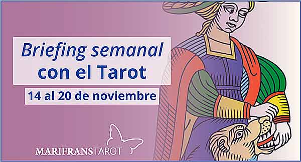 14 al 20 de noviembre 2016 Briefing semanal con el Tarot en marifranstarot.com