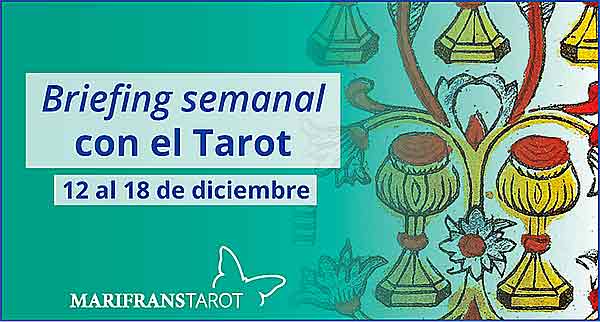 12 al 18 de diciembre 2016 Briefing semanal con el Tarot en marifranstarot.com