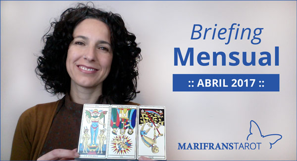 Briefing mensual con el Tarot Abril 2017 en marifranstarot.com