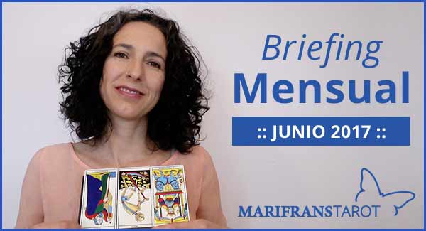 Briefing mensual con el Tarot Junio 2017 en marifranstarot.com