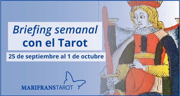 25 de septiembre al 1 de octubre de 2017 Briefing semanal con el Tarot en marifranstarot.com