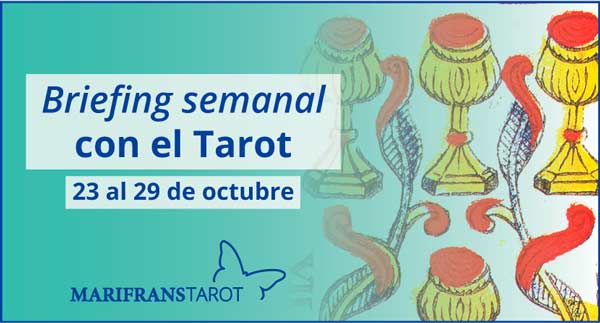 23 al 29 de octubre de 2017 Briefing semanal con el Tarot en marifranstarot.com