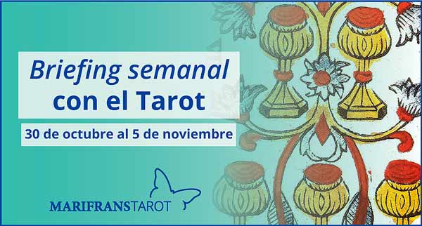 30 de octubre al 5 de noviembre de 2017 Briefing semanal con el Tarot en marifranstarot.com