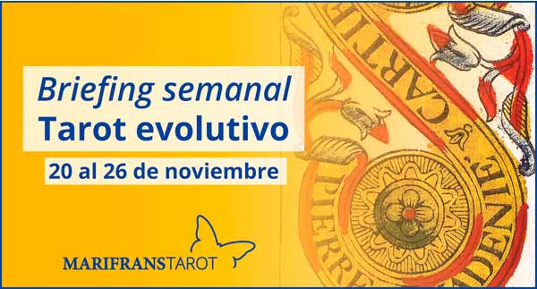 Briefing semanal tarot evolutivo 20 al 26 de noviembre de 2017 en Marifranstarot