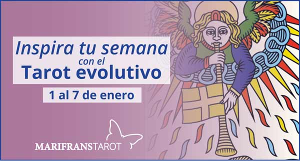 Briefing semanal tarot evolutivo 1 al 7 de enero de 2018 en Marifranstarot