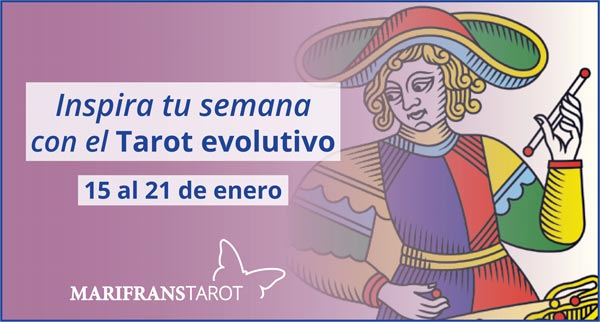 Briefing semanal tarot evolutivo 15 al 21 de enero de 2018 en Marifranstarot
