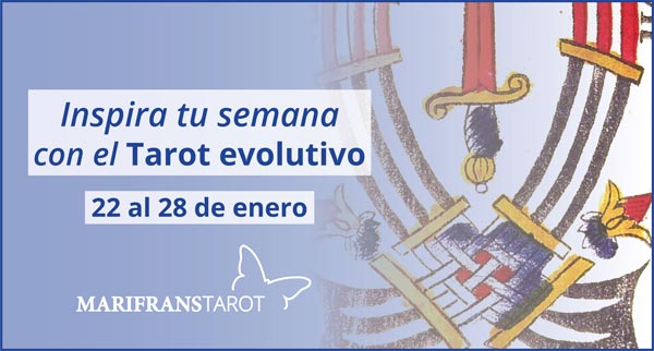 Briefing semanal tarot evolutivo 22 al 28 de enero de 2018 en Marifranstarot