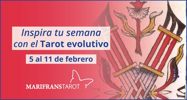 Briefing semanal tarot evolutivo 5 al 11 de febrero de 2018 en Marifranstarot