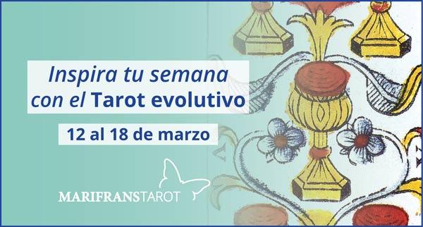 Briefing semanal tarot evolutivo 12 al 18 de marzo de 2018 en Marifranstarot