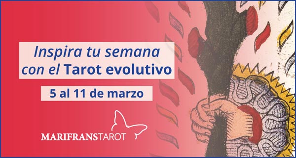 Briefing semanal tarot evolutivo 5 al 11 de marzo de 2018 en Marifranstarot
