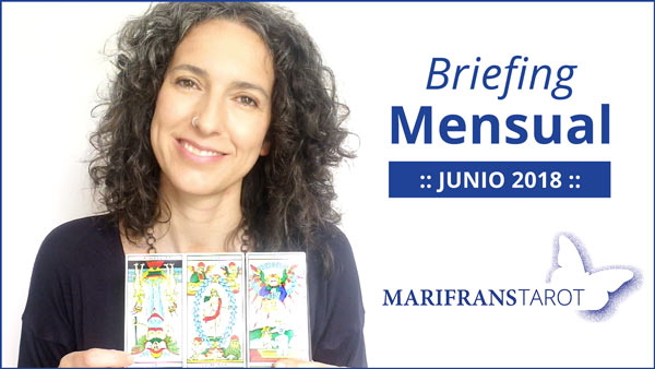Briefing mensual con el Tarot evolutivo y Tarot terapéutico Junio 2018