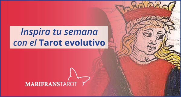 Briefing semanal tarot evolutivo 21 al 27 de mayo de 2018 en Marifranstarot