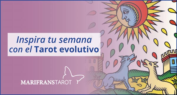 Briefing semanal tarot evolutivo 28 de mayo al 3 de junio de 2018 en Marifranstarot