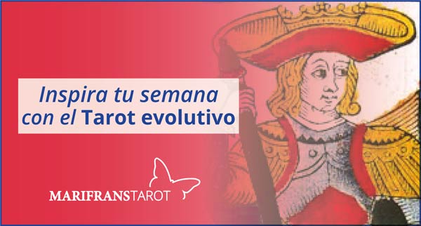 Briefing semanal tarot evolutivo 7 al 13 de mayo de 2018 en Marifranstarot