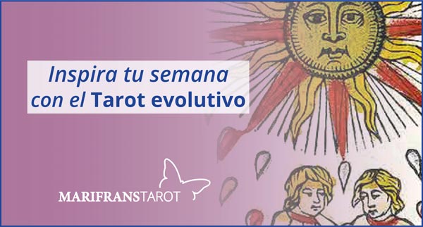 Briefing semanal tarot evolutivo 11 al 17 de junio de 2018 en Marifranstarot