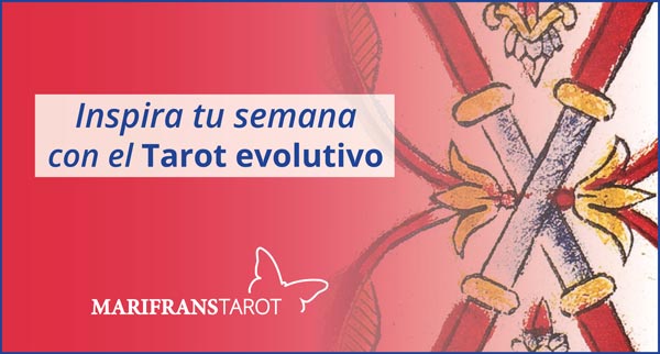 Briefing semanal tarot evolutivo 25 de junio al 1 de julio de 2018 en Marifranstarot