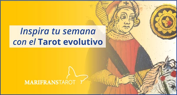Briefing semanal tarot evolutivo 9 al 15 de julio de 2018 en Marifranstarot
