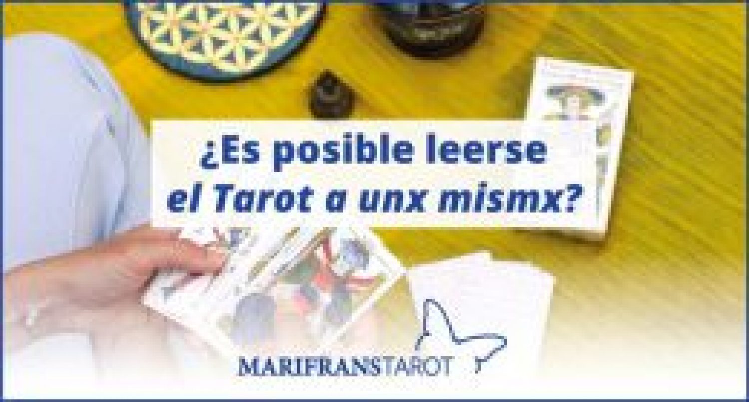 ¿Es posible leerse el Tarot evolutivo a unx mismx? en Marifrans Tarot