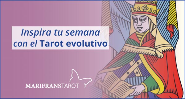 Briefing semanal tarot evolutivo 10 de febrero al 3 de marzo de 2019 en Marifranstarot