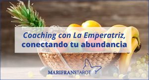 Coaching con La Emperatriz, conectando tu abundancia