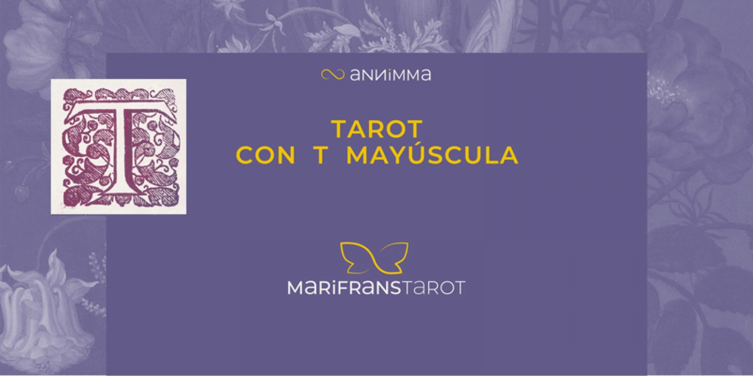 Tarot con "T" mayúscula en Marifrans Tarot